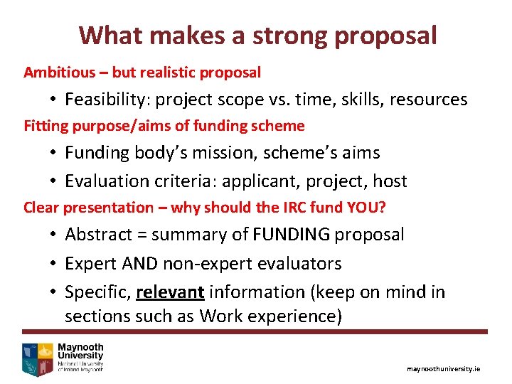 What makes a strong proposal Ambitious – but realistic proposal • Feasibility: project scope