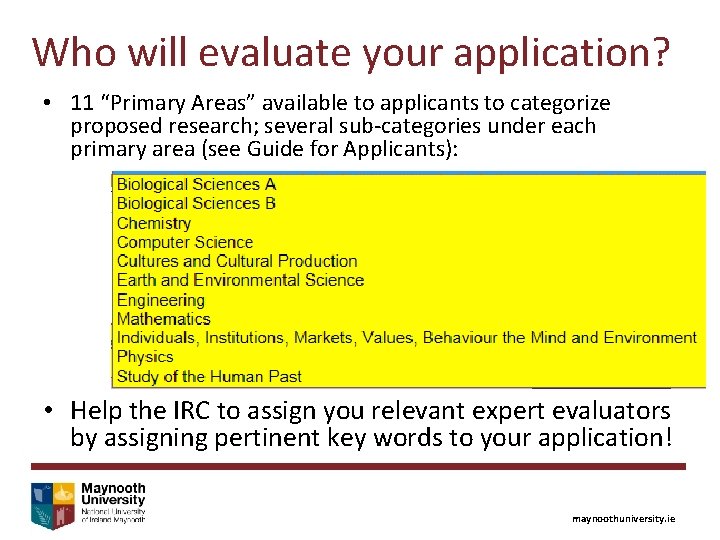 Who will evaluate your application? • 11 “Primary Areas” available to applicants to categorize