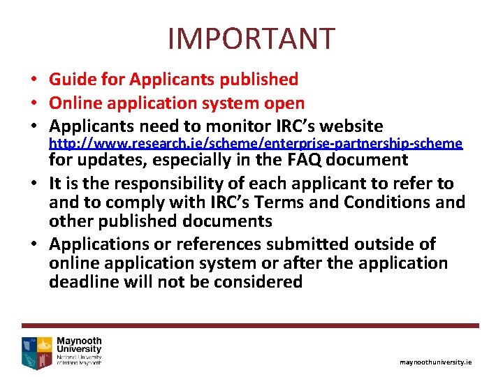 IMPORTANT • Guide for Applicants published • Online application system open • Applicants need