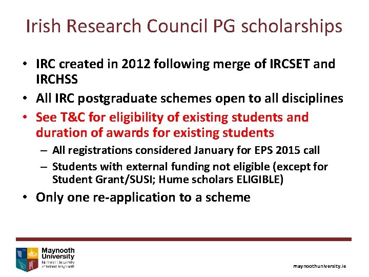 Irish Research Council PG scholarships • IRC created in 2012 following merge of IRCSET