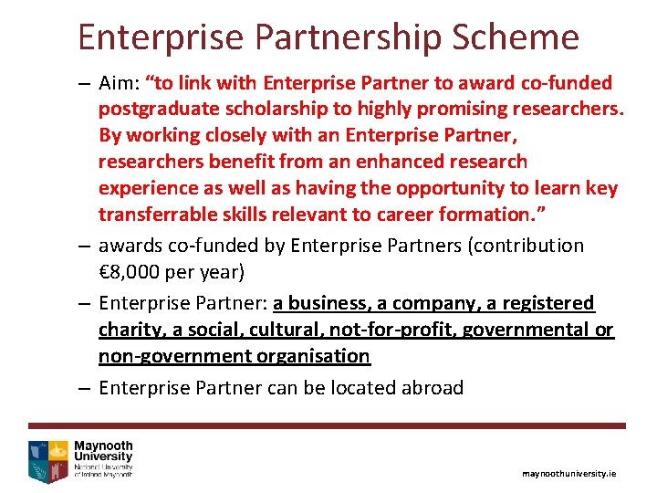 Enterprise Partnership Scheme – Aim: “to link with Enterprise Partner to award co-funded postgraduate