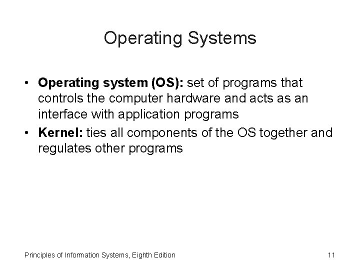 Operating Systems • Operating system (OS): set of programs that controls the computer hardware