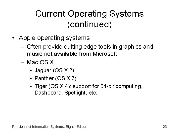 Current Operating Systems (continued) • Apple operating systems – Often provide cutting edge tools