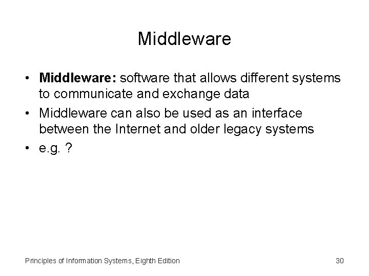 Middleware • Middleware: software that allows different systems to communicate and exchange data •