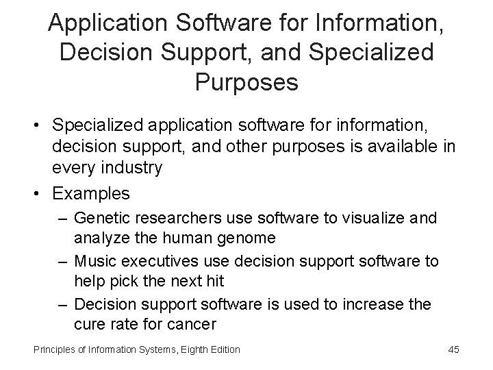 Application Software for Information, Decision Support, and Specialized Purposes • Specialized application software for