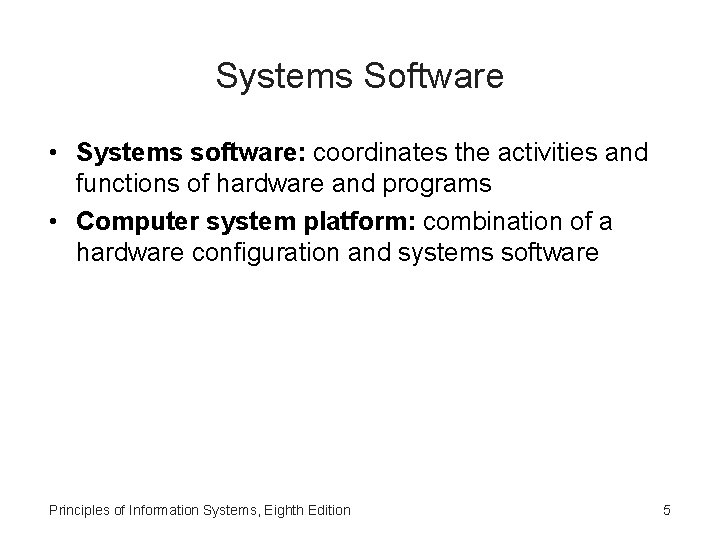 Systems Software • Systems software: coordinates the activities and functions of hardware and programs