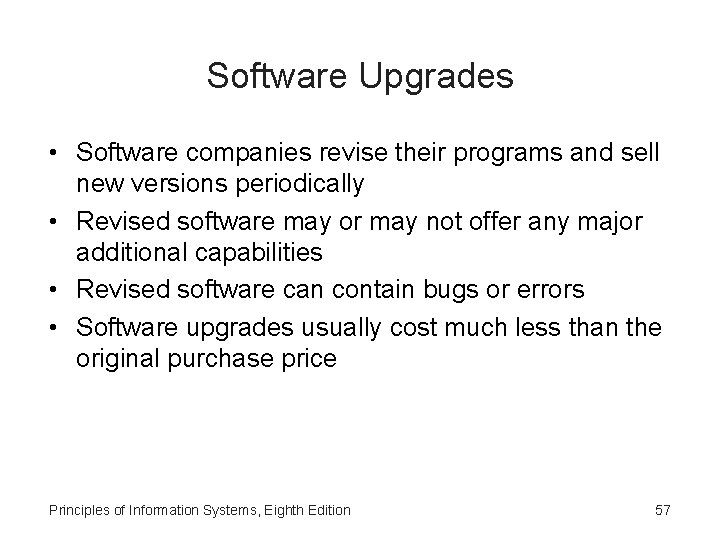 Software Upgrades • Software companies revise their programs and sell new versions periodically •