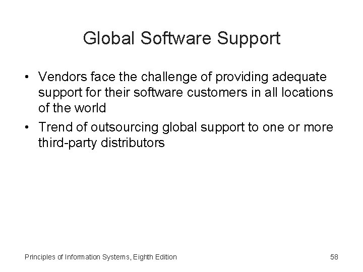 Global Software Support • Vendors face the challenge of providing adequate support for their