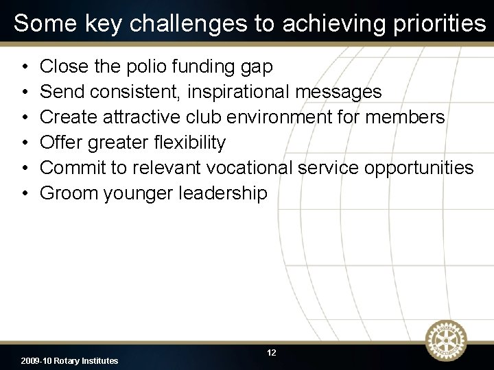 Some key challenges to achieving priorities • • • Close the polio funding gap