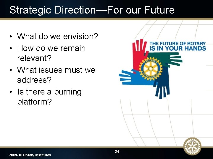 Strategic Direction—For our Future • What do we envision? • How do we remain