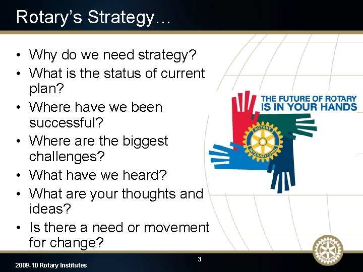 Rotary’s Strategy… • Why do we need strategy? • What is the status of