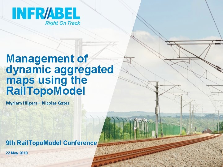 Management of dynamic aggregated maps using the Rail. Topo. Model Myriam Hilgers – Nicolas Management of dynamic aggregated maps using the Rail. Topo. Model Myriam Hilgers – Nicolas