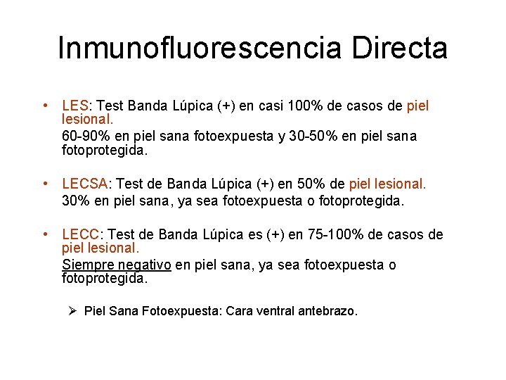 Inmunofluorescencia Directa • LES: Test Banda Lúpica (+) en casi 100% de casos de