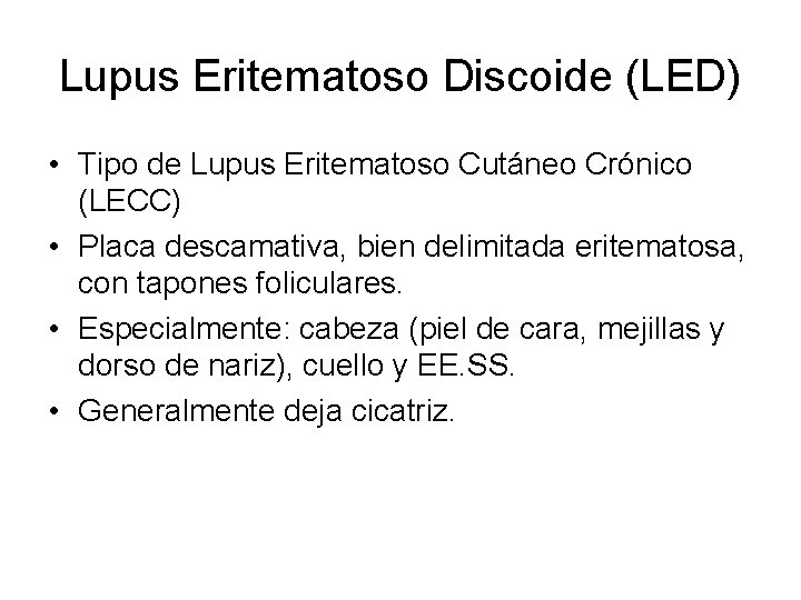 Lupus Eritematoso Discoide (LED) • Tipo de Lupus Eritematoso Cutáneo Crónico (LECC) • Placa