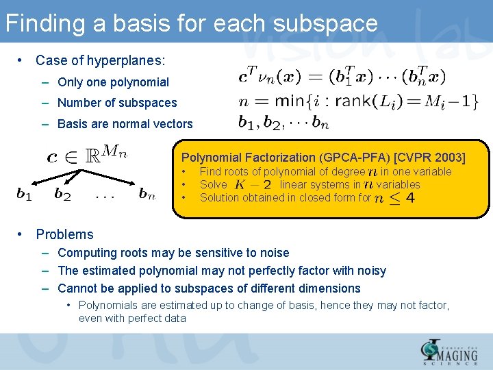 Finding a basis for each subspace • Case of hyperplanes: – Only one polynomial