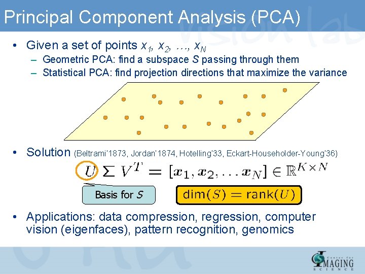 Principal Component Analysis (PCA) • Given a set of points x 1, x 2,