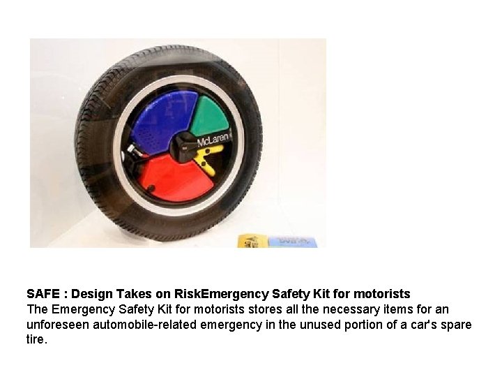SAFE : Design Takes on Risk. Emergency Safety Kit for motorists The Emergency Safety