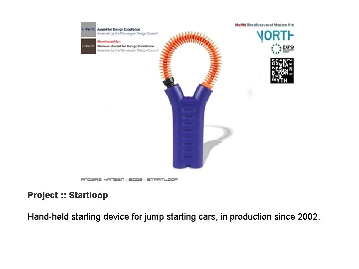  Project : : Startloop Hand-held starting device for jump starting cars, in production