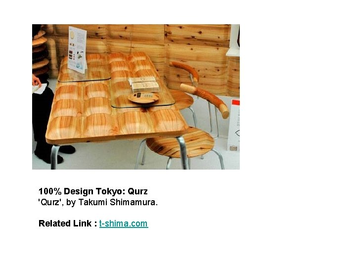 100% Design Tokyo: Qurz 'Qurz', by Takumi Shimamura. Related Link : t-shima. com 