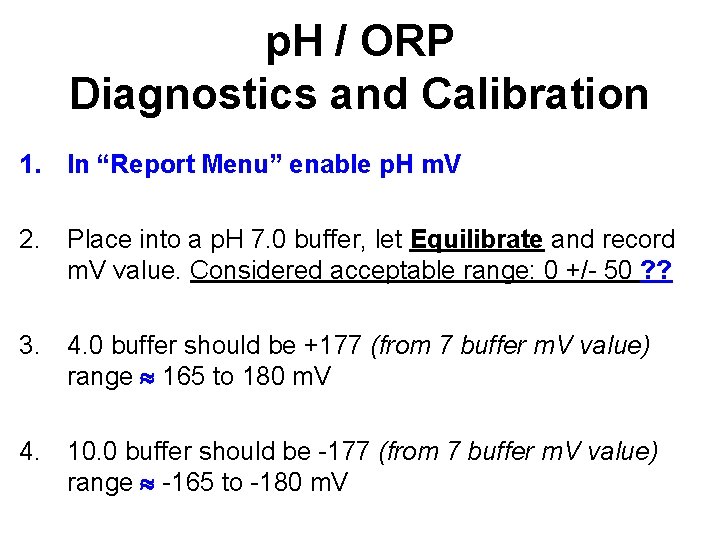 p. H / ORP Diagnostics and Calibration 1. In “Report Menu” enable p. H