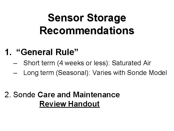 Sensor Storage Recommendations 1. “General Rule” – Short term (4 weeks or less): Saturated