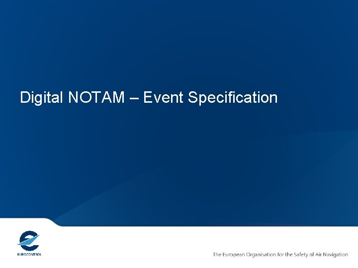 Digital NOTAM – Event Specification 