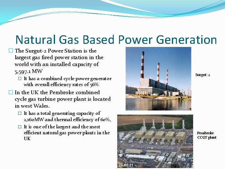 Natural Gas Based Power Generation � The Surgut-2 Power Station is the largest gas Natural Gas Based Power Generation � The Surgut-2 Power Station is the largest gas