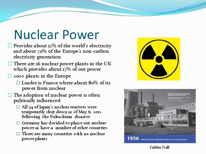 Nuclear Power � Provides about 12% of the world’s electricity and about 70% of Nuclear Power � Provides about 12% of the world’s electricity and about 70% of