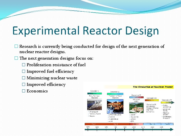 Experimental Reactor Design � Research is currently being conducted for design of the next Experimental Reactor Design � Research is currently being conducted for design of the next