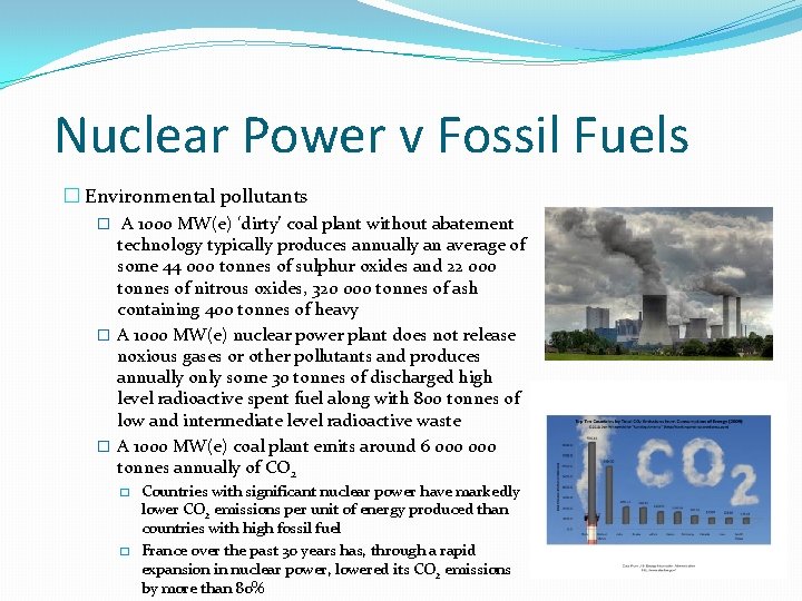 Nuclear Power v Fossil Fuels � Environmental pollutants � A 1000 MW(e) ‘dirty’ coal Nuclear Power v Fossil Fuels � Environmental pollutants � A 1000 MW(e) ‘dirty’ coal