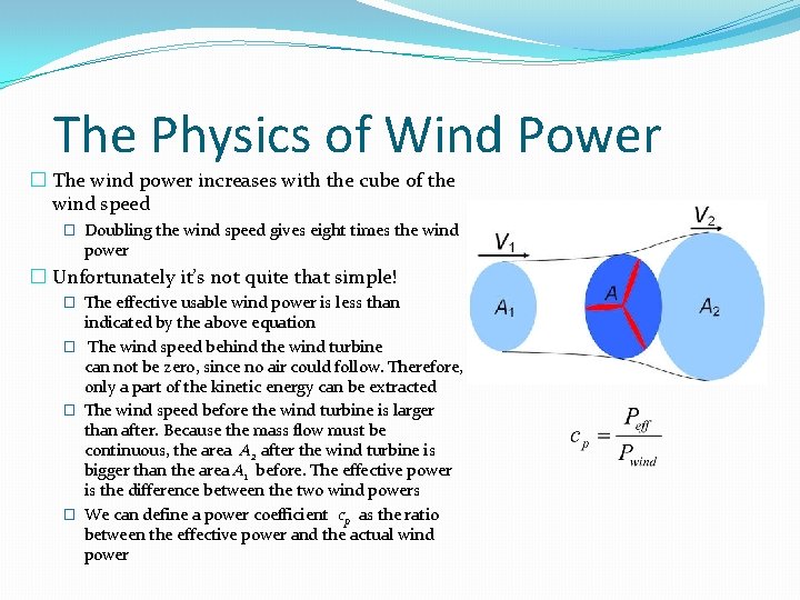 The Physics of Wind Power � The wind power increases with the cube of The Physics of Wind Power � The wind power increases with the cube of