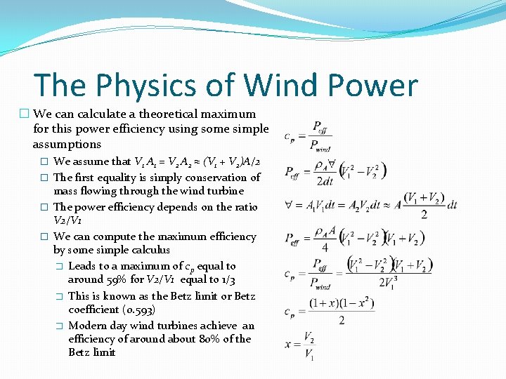 The Physics of Wind Power � We can calculate a theoretical maximum for this The Physics of Wind Power � We can calculate a theoretical maximum for this