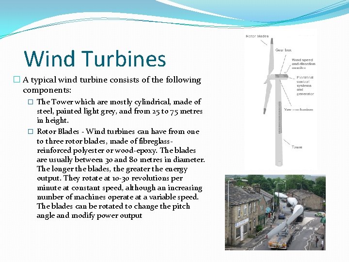 Wind Turbines � A typical wind turbine consists of the following components: � The Wind Turbines � A typical wind turbine consists of the following components: � The