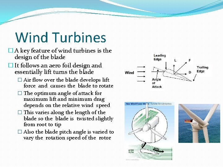 Wind Turbines � A key feature of wind turbines is the design of the Wind Turbines � A key feature of wind turbines is the design of the