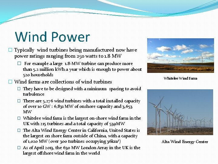 Wind Power � Typically wind turbines being manufactured now have power ratings ranging from Wind Power � Typically wind turbines being manufactured now have power ratings ranging from