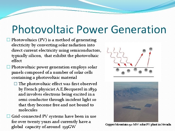 Photovoltaic Power Generation � Photovoltaics (PV) is a method of generating electricity by converting Photovoltaic Power Generation � Photovoltaics (PV) is a method of generating electricity by converting