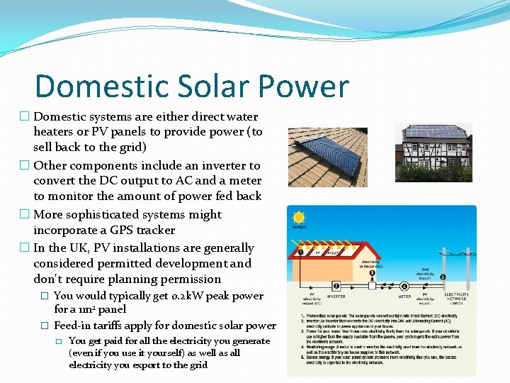 Domestic Solar Power � Domestic systems are either direct water heaters or PV panels Domestic Solar Power � Domestic systems are either direct water heaters or PV panels