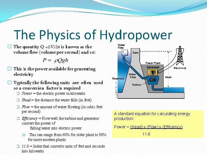 The Physics of Hydropower � The quantity Q = V/ t is known as The Physics of Hydropower � The quantity Q = V/ t is known as