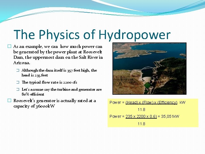 The Physics of Hydropower � As an example, we can how much power can The Physics of Hydropower � As an example, we can how much power can