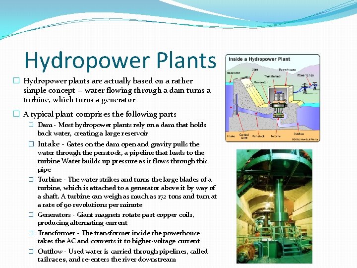 Hydropower Plants � Hydropower plants are actually based on a rather simple concept -- Hydropower Plants � Hydropower plants are actually based on a rather simple concept --