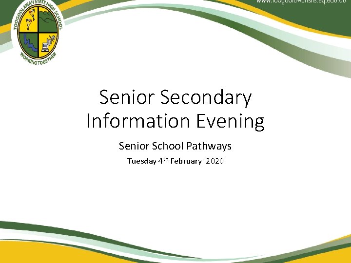 Senior Secondary Information Evening Senior School Pathways Tuesday 4 th February 2020 