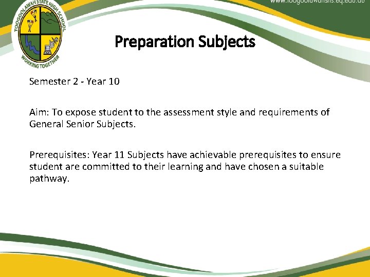 Preparation Subjects Semester 2 - Year 10 Aim: To expose student to the assessment