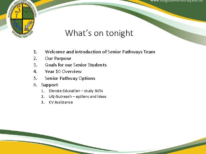 What’s on tonight 1. Welcome and introduction of Senior Pathways Team 2. Our Purpose