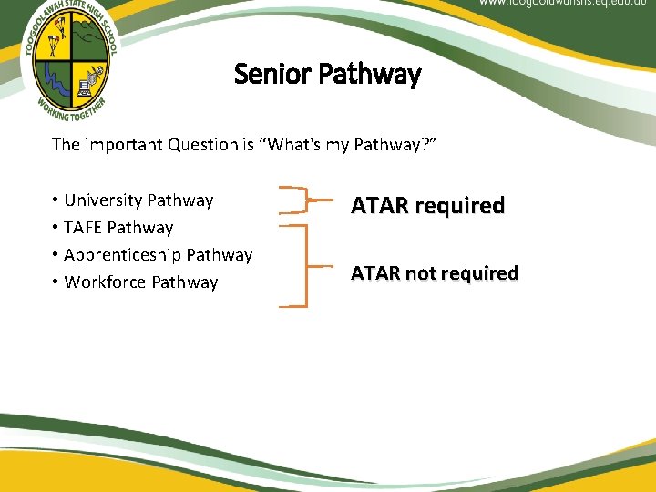 Senior Pathway The important Question is “What's my Pathway? ” • University Pathway •