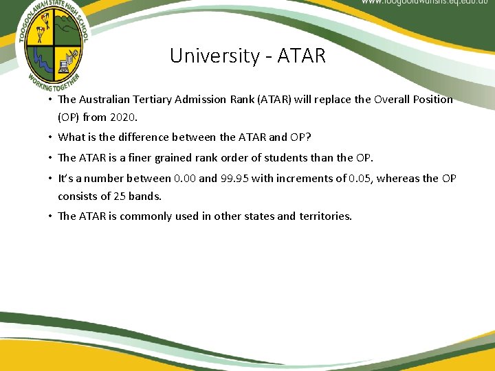 University - ATAR • The Australian Tertiary Admission Rank (ATAR) will replace the Overall