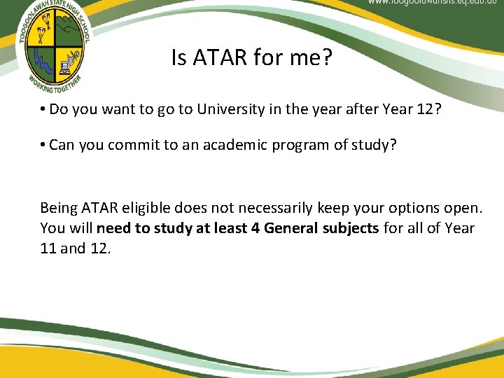 Is ATAR for me? • Do you want to go to University in the