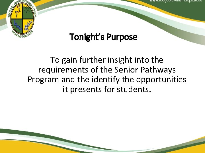 Tonight’s Purpose To gain further insight into the requirements of the Senior Pathways Program