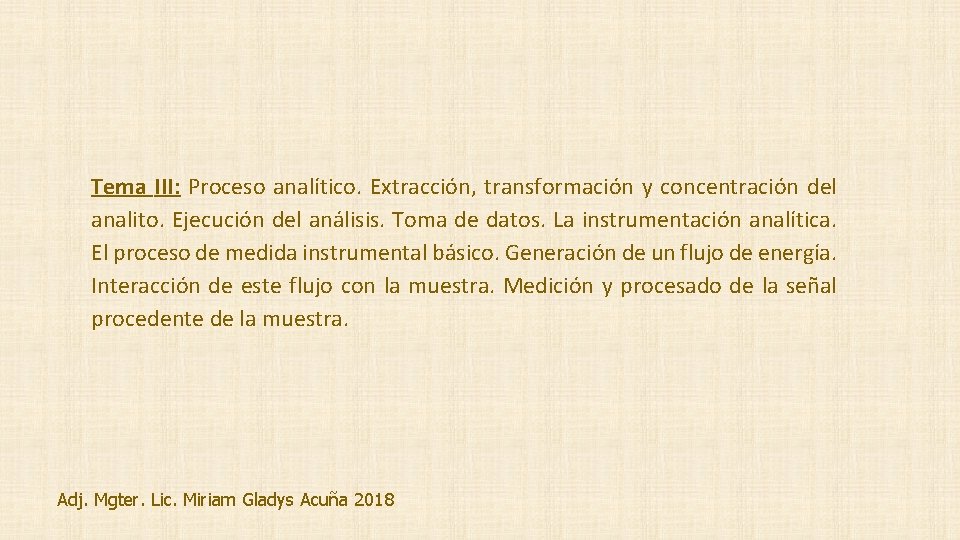 Tema III: Proceso analítico. Extracción, transformación y concentración del analito. Ejecución del análisis. Toma