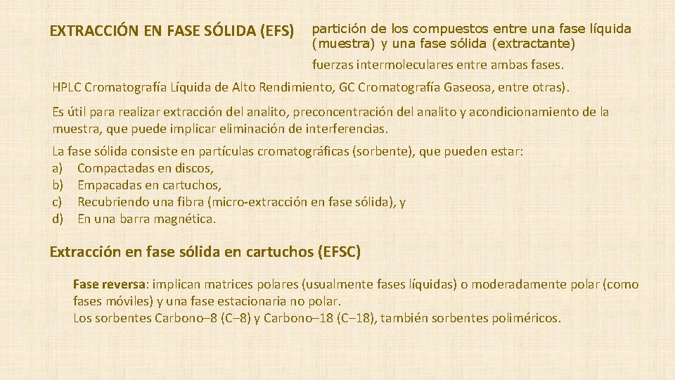 EXTRACCIÓN EN FASE SÓLIDA (EFS) partición de los compuestos entre una fase líquida (muestra)