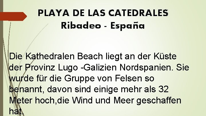 PLAYA DE LAS CATEDRALES Ribadeo - España Die Kathedralen Beach liegt an der Küste